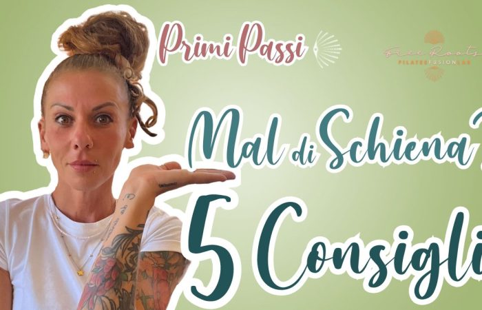 MAL DI SCHIENA? 5 CONSIGLI PER TE!